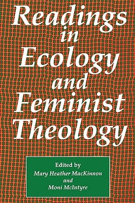 Readings in Ecology & Feminist Theology by MacKinnon, Mary Heather