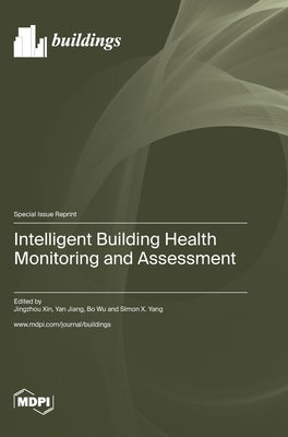 Intelligent Building Health Monitoring and Assessment by Xin, Jingzhou
