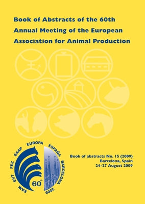 Book of Abstracts of the 60th Annual Meeting of the European Association for Animal Production by Scientificcommittee