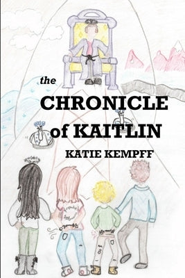 The Chronicle of Kaitlin by Kempff, Katie