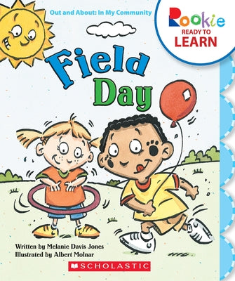 Field Day (Rookie Ready to Learn - Out and About: In My Community) by Jones, Melanie Davis