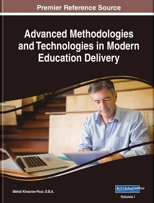 Advanced Methodologies and Technologies in Modern Education Delivery, 2 volume by Khosrow-Pour, D. B. a. Mehdi