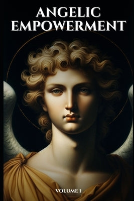 Angelic Empowerment: 100 Angelic Affirmations by Hermes, P.