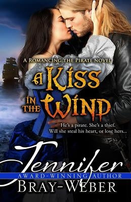 A Kiss in the Wind by Bray-Weber, Jennifer