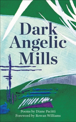 Dark Angelic Mills: Poems by Diane Pacitti by Pacitti, Diane