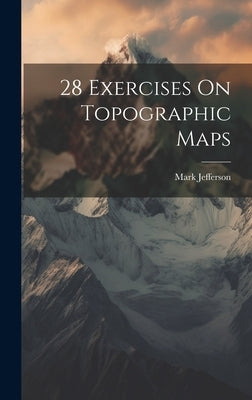 28 Exercises On Topographic Maps by Jefferson, Mark