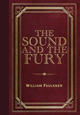 The Sound and the Fury (Masterpiece Library Edition) by 