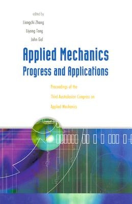 Applied Mechanics: Progress and Applications - Proceedings of the Third Australasian Congress on Applied Mechanics by Gal, John