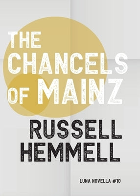 The Chancels of Mainz by Hemmell, Russell