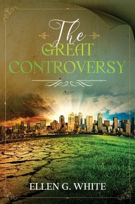 The Great Controversy by White, Ellen G.