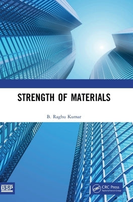 Strength of Materials by Raghu Kumar, B.