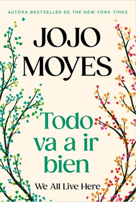 Todo Va a IR Bien / We All Live Here by Moyes, Jojo