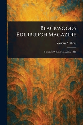 Blackwoods Edinburgh Magazine by Various