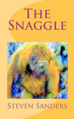 The Snaggle by Sanders, Steven