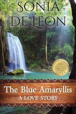 The Blue Amaryllis: A Love Story by Clark Sell, Jennifer