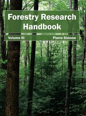 Forestry Research Handbook: Volume III by Simone, Pierre
