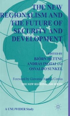 The New Regionalism and the Future of Security and Development: Vol. 4 by Hettne, B.