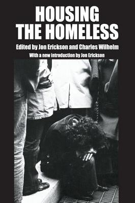 Housing the Homeless by Erickson, Jon