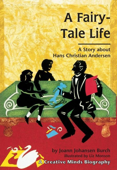 A Fairy-Tale Life: A Story about Hans Christian Anderson by Burch, Joann Johansen