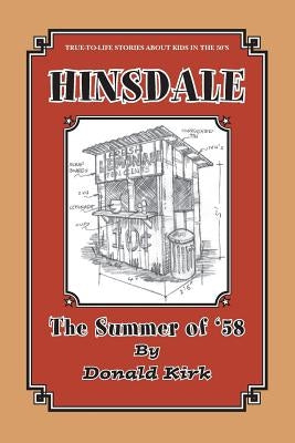 Hinsdale: The Summer of '58 by Kirk, Donald