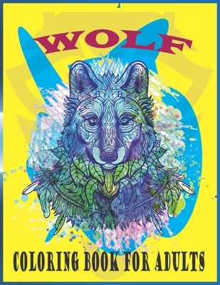 Wolf Coloring Book For Adults: An adults wolf coloring book (wolf coloring book) by Foysal, Farabi