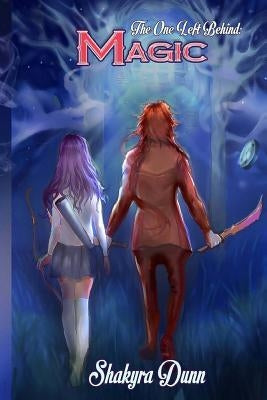 The One Left Behind: Magic by Dunn, Shakyra