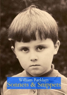 Sonnets & Snippets by Barklam, William