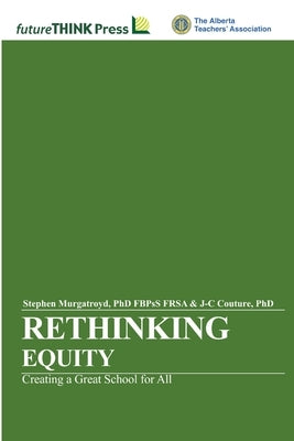 Rethinking Equity - Creating a Great School for All by Couture, J-C