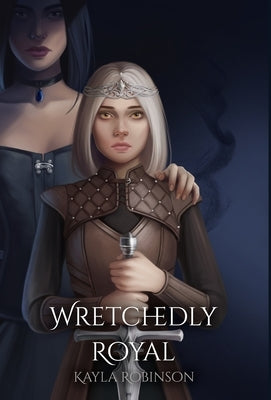 Wretchedly Royal by Robinson, Kayla
