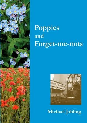 Poppies and Forget-me-nots by Jobling, Michael