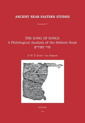 The Song of Songs: A Philological Analysis of the Hebrew Book by Stoop-Van Paridon, Pwt