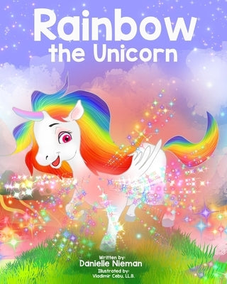 Rainbow the Unicorn by Nieman, Danielle
