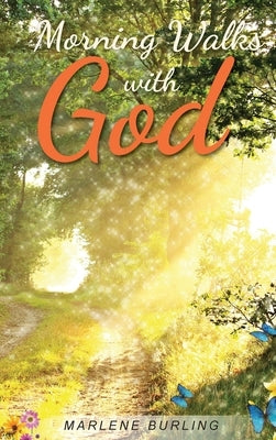 Morning Walks with God by Burling, Marlene
