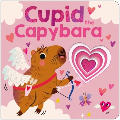 Cupid the Capybara: A Sweet Story about Unlikely Animal Pairs by Priddy Books