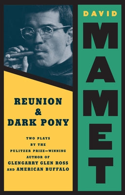 Reunion: Dark Pony: Two Plays by Mamet, David