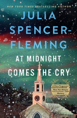 At Midnight Comes the Cry: A Clare Fergusson/Russ Van Alstyne Mystery by Spencer-Fleming, Julia