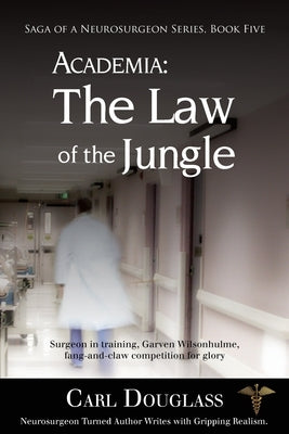 Academia: The Law of the Jungle by Douglass, Carl