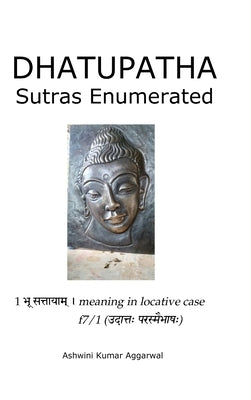 Dhatupatha Sutras Enumerated by Aggarwal, Ashwini Kumar
