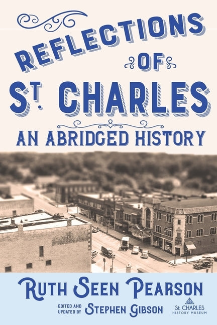 Reflections of St. Charles: An Abridged History by Gibson, Stephen