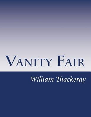 Vanity Fair by Thackeray, William Makepeace