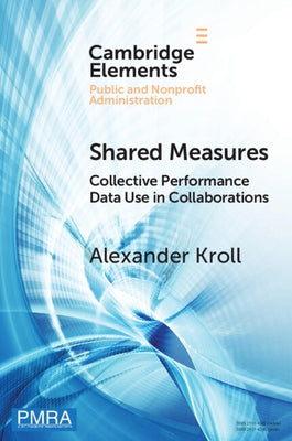 Shared Measures: Collective Performance Data Use in Collaborations by Kroll, Alexander