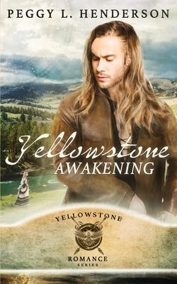 Yellowstone Awakening by Henderson, Peggy L.
