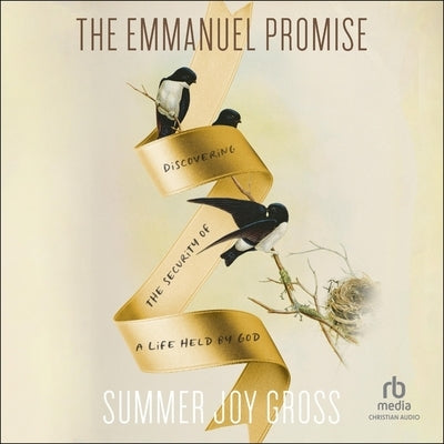 The Emmanuel Promise: Discovering the Security of a Life Held by God by Gross, Summer Joy