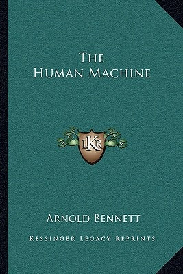 The Human Machine by Bennett, Arnold