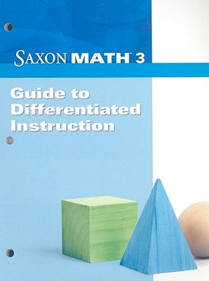 Saxon Math 3: Guide to Differentiated Instruction by Saxon Publishers