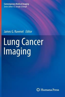 Lung Cancer Imaging by Ravenel, James G.