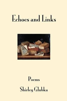 Echoes and Links: poems by Glubka, Shirley