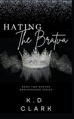 Hating the Bratva by Clark, K. D.