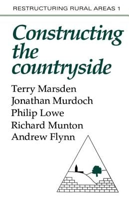 Constructuring the Countryside: An Approach to Rural Development by Marsden, Terry