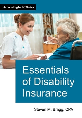 Essentials of Disability Insurance by Bragg, Steven M.